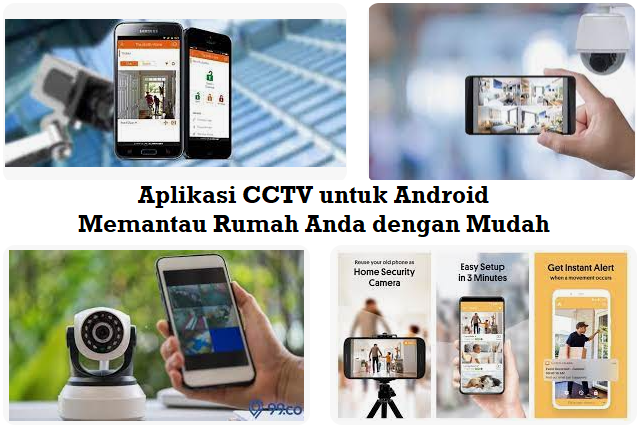 Aplikasi CCTV untuk Android, Memantau Rumah Anda dengan Mudah