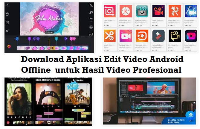 Download Aplikasi Edit Video Android Offline untuk Hasil Video Profesional